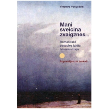 Mani sveicina zvaigznes. Romantiskā pasaules izjūt