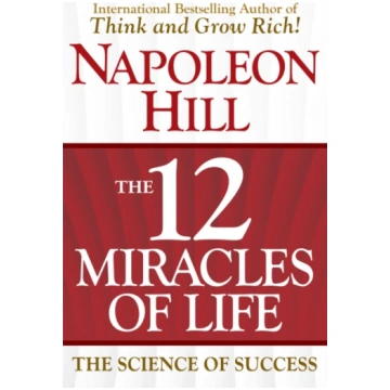 12 Miracles of Life Napoleon Hill