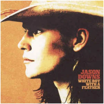 Lietots - CD Jason Downs - White Boy With A Feathe