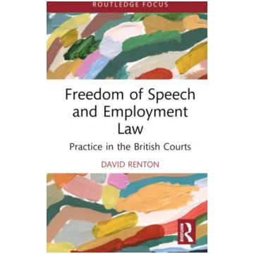 Freedom of Speech and Employment Law David Renton