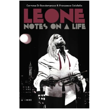 Leone: Notes on a Life Carmine Di Giandomenico