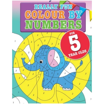 Really Fun Colour By Numbers For 5 Year Olds: A fu