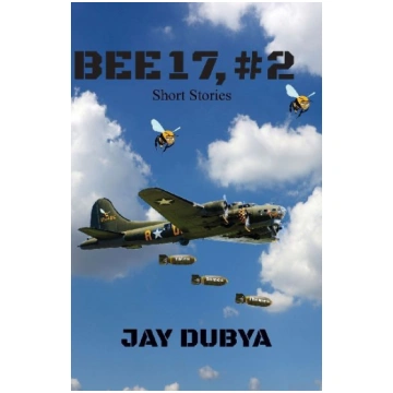 Bee 17, Part II Short Stories Jay Dubya