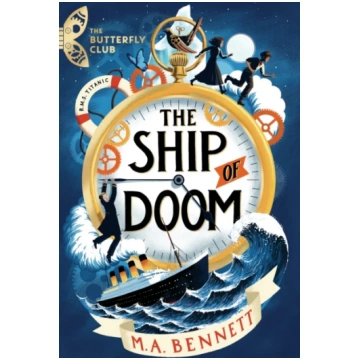 Butterfly Club: The Ship of Doom M. A. Bennett