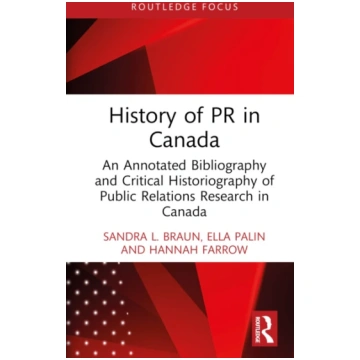 History of PR in Canada Sandra L. Braun