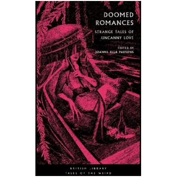 Doomed Romances: Strange Tales of Uncanny Love