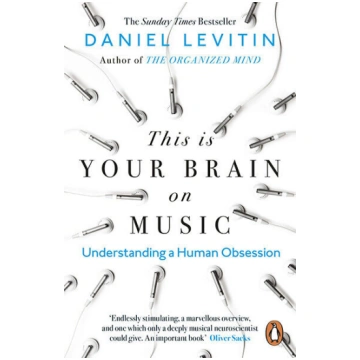 This is Your Brain on Music : Understanding a Huma