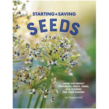 Starting & Saving Seeds, Grow the Perfect Vegetabl