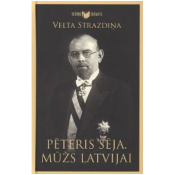 Lietots - Pēteris Sēja Mūžs Latvijai - Velta Straz