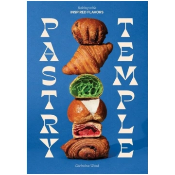 Pastry Temple: Baking with Inspired Flavors (a Pas