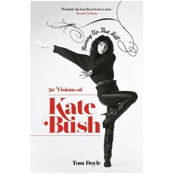 Running Up That Hill: 50 Visions of Kate Bush