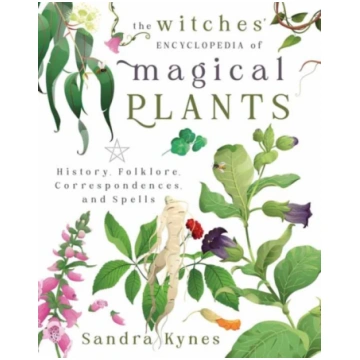 Witches" Encyclopedia of Magical Plants Sandra Kyn