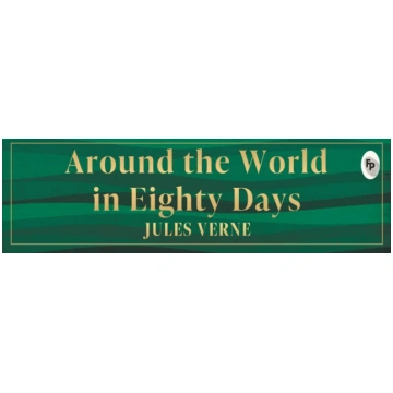 Around the World in Eighty Days Verne, Jules