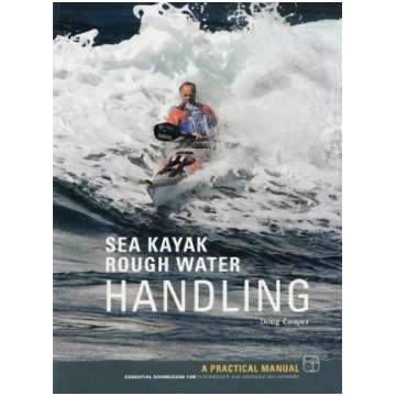 Sea Kayak Rough Water Handling: A Practical Manual