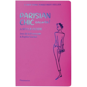 Parisian Chic Encore : A Style Guide