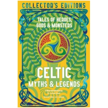 Celtic Myths & Legends: Tales of Heroes, Myths & M