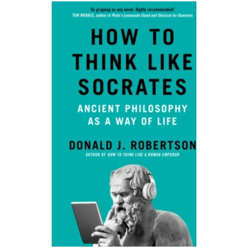How to Think Like Socrates ROBERTSON, DONALD