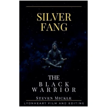 Silver Fang The Black Warrior Steven Mickle