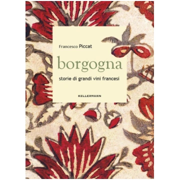 Kellermann - Borgogna Storie di Grandi Vini France