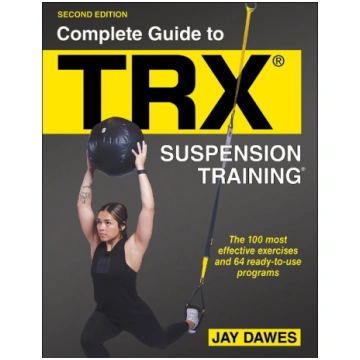 Complete Guide to TRX® Suspension Training® Human 