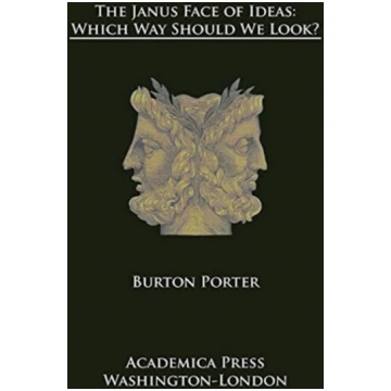 Janus Face of Ideas Burton Porter
