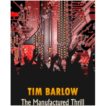 Manufactured Thrill Barlow, Tim