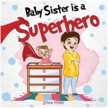 Baby Sister is a Superhero Silvia Miles