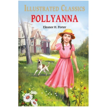 Pollyanna : Illustrated Children Classics Eleanor 