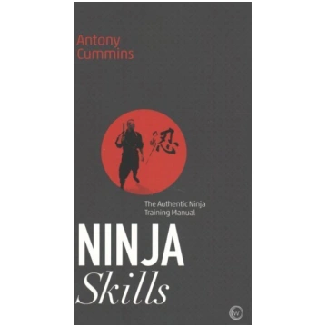 Ninja Skills: The Authentic Ninja Training Manual 