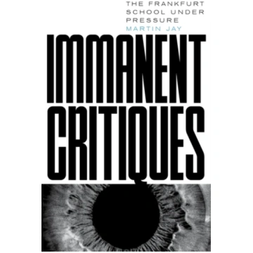 Immanent Critiques Martin Jay