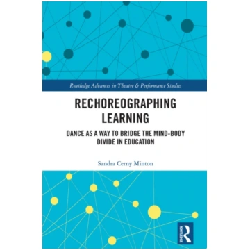 Rechoreographing Learning Sandra Cerny Minton
