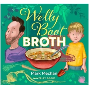 Welly Boot Broth Mark Mechan; Mark Mechan; Waverle
