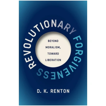 Revolutionary Forgiveness Renton, D. K