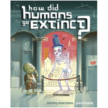 How Did Humans Go Extinct? Johnny Marciano