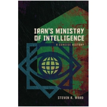 Iran"s Ministry of Intelligence Steven R. Ward