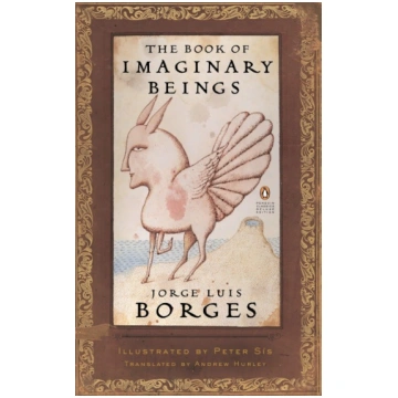 The Book of Imaginary Beings: (Penguin Classics De