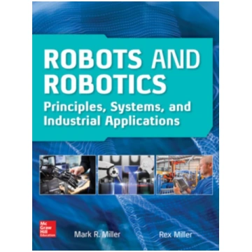 Robots and Robotics: Principles, Systems, and Indu