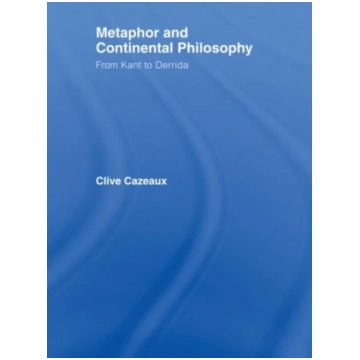 Metaphor and Continental Philosophy Clive Cazeaux