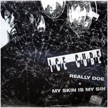 Really Doe / My Skin Is My Sin Ice Cube