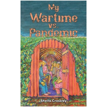 My Wartime vs. Pandemic Sheila Crossley