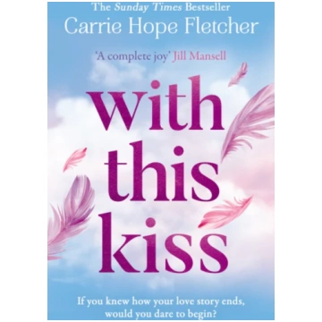 With This Kiss Carrie Hope Fletcher