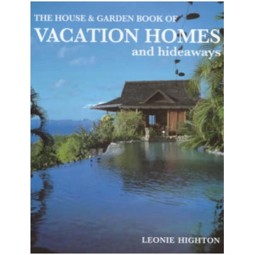 House & Garden Book Of Vacation Homes & Hideaways