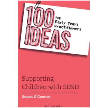 100 Ideas for Early Years Practitioners: Supportin