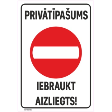 Zīme Privātīpašums iebraukt aizliegts Plastikāts (