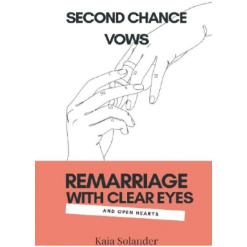 Second Chance Vows: Remarriage With Clear Eyes and