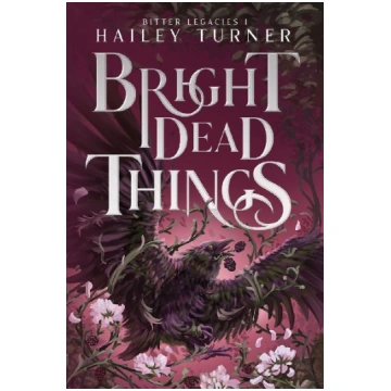 Bright Dead Things Hailey Turner
