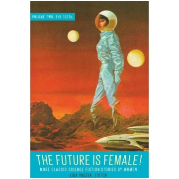 The Future Is Female! Volume Two, the 1970s: More