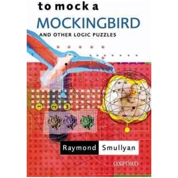 To Mock a Mockingbird: and Other Logic Puzzles