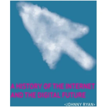 History of the Internet and the Digital Future Joh