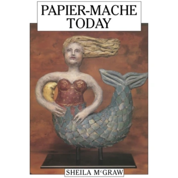 Papier-Mache Today Sheila McGraw